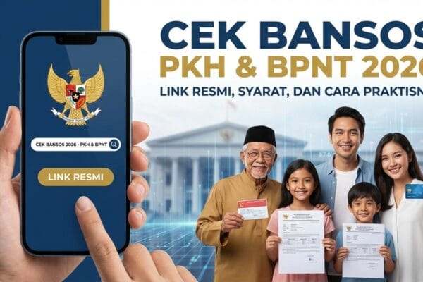 Cek Bansos PKH & BPNT 2026: Link Resmi, Syarat, dan Cara Praktisnya
