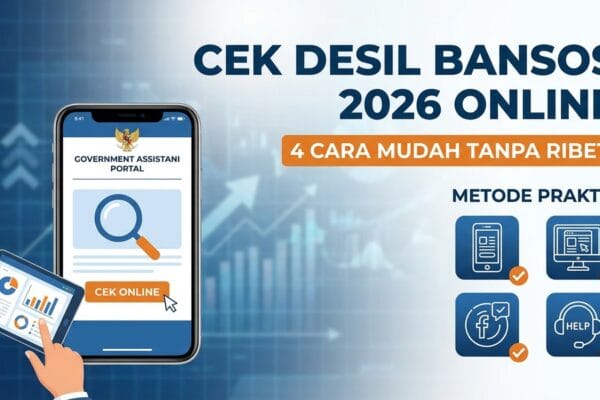 Cek Desil Bansos 2026 Online: 4 Cara Mudah Tanpa Ribet