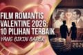 Film Romantis Valentine 2026: 10 Pilihan Terbaik yang Bikin Baper