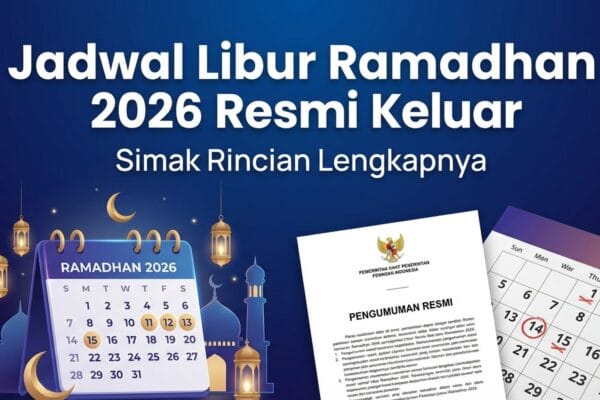 Jadwal Libur Ramadhan 2026 Resmi Keluar, Simak Rincian Lengkapnya