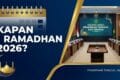 Kapan 1 Ramadhan 2026? Ini Prakiraan Tanggal dan Jadwal Sidang Isbat