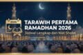Tarawih Pertama Ramadhan 2026: Jadwal Lengkap dan Niat Sholat